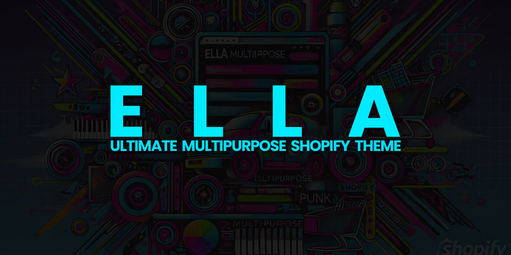 Unlock Your E-commerce Potential: Discover the Ella Multipurpose Shopify Theme